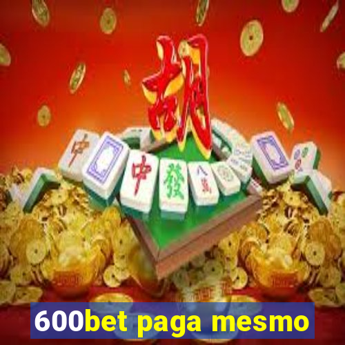 600bet paga mesmo
